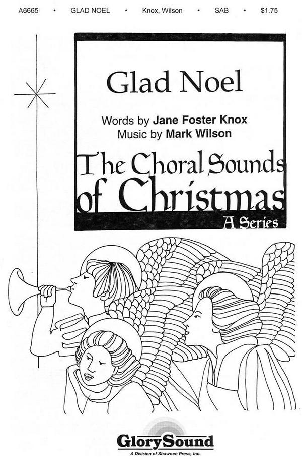 Jane Foster Knox_Mark Wilson, Glad Noel&nbsp;&nbsp;SATB&nbsp;&nbsp;Chorpartitur
