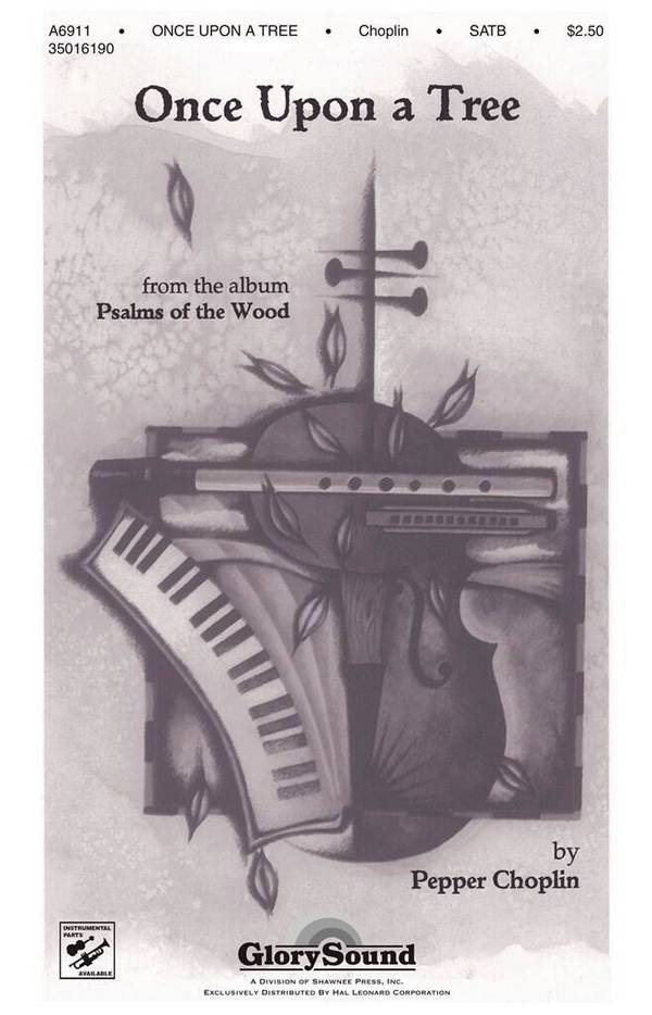 Pepper Choplin, Once Upon a Tree Theme from Once Upon a Tree&nbsp;&nbsp;SATB&nbsp;&nbsp;Chorpartitur