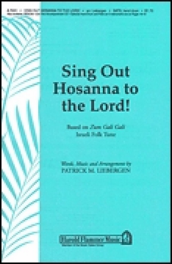 Patrick M. Liebergen, Sing Out Hosanna to the Lord!&nbsp;&nbsp;SATB&nbsp;&nbsp;Chorpartitur