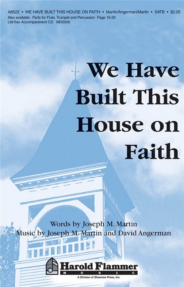 David Angerman_Joseph M. Martin, We Have Built This House on Faith&nbsp;&nbsp;SATB&nbsp;&nbsp;Chorpartitur