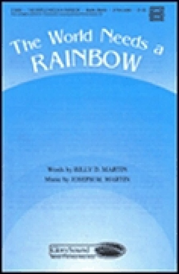 Billy D. Martin_Joseph M. Martin, The World Needs a Rainbow&nbsp;&nbsp;2-Part Choir&nbsp;&nbsp;Chorpartitur