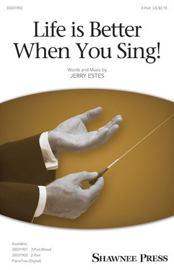 Life Is Better When You Sing!&nbsp;&nbsp;for 2-part choir and piano&nbsp;&nbsp;choral score