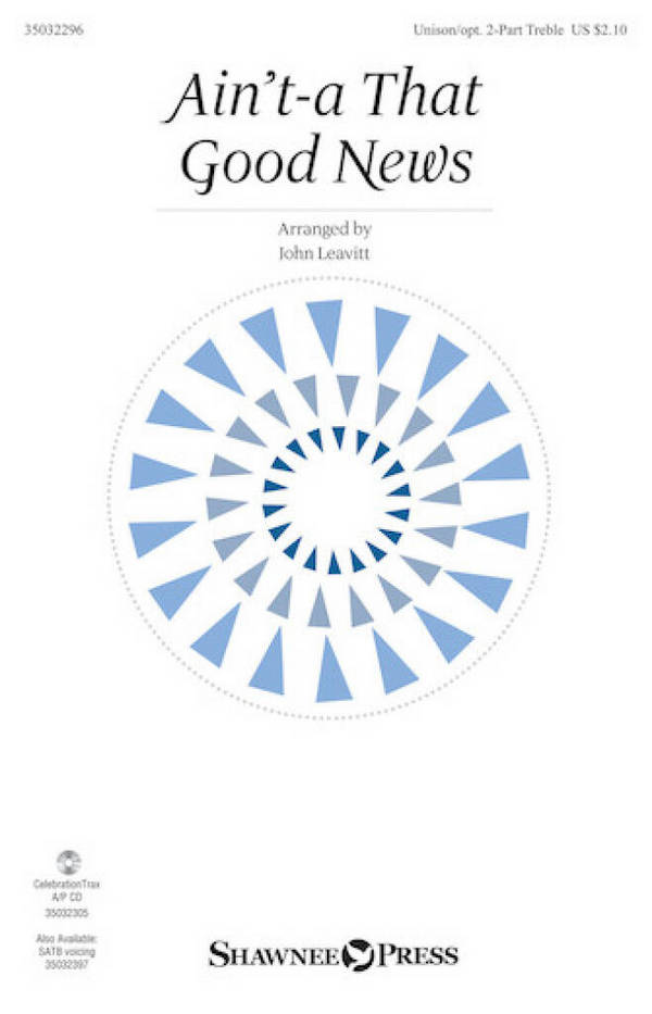 Ain't-a That Good News&nbsp;&nbsp;Unison/opt. 2-Part&nbsp;&nbsp;Chorpartitur