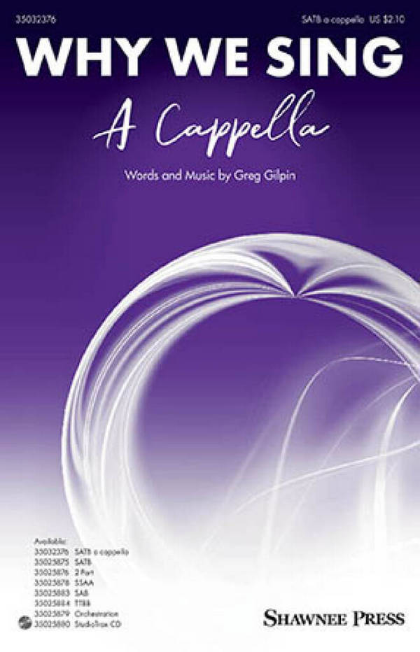 Why We Sing A Cappella  for mixed chorus a cappella  vocal score (en)
