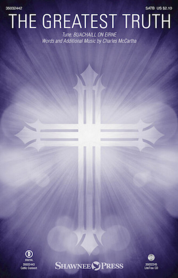Charles McCartha, The Greatest Truth&nbsp;&nbsp;SATB&nbsp;&nbsp;Chorpartitur