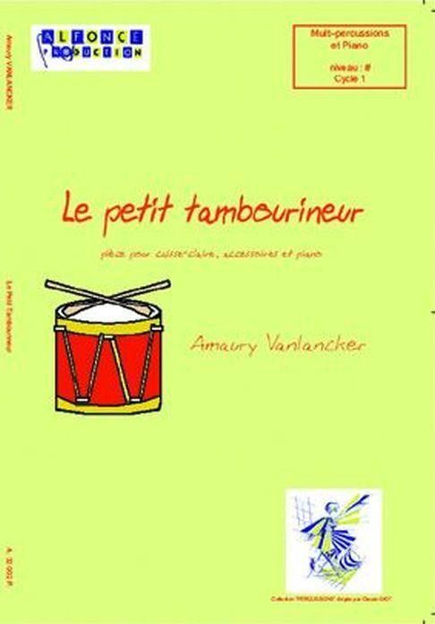 Amaury Vanlancker, Le Petit Tambourineur  Multi-Percussions: Caisse Claire, Triangle, Tambour De Basque  Partitur + Stimmen