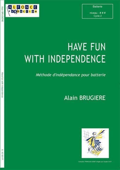 Alain Brugiere, Have Fun With Independence  Schlagzeug  Buch