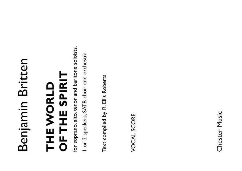 Benjamin Britten, The World Of The Spirit&nbsp;&nbsp;Soprano, Alto, Tenor, Bass Voice, SATB&nbsp;&nbsp;Stimme