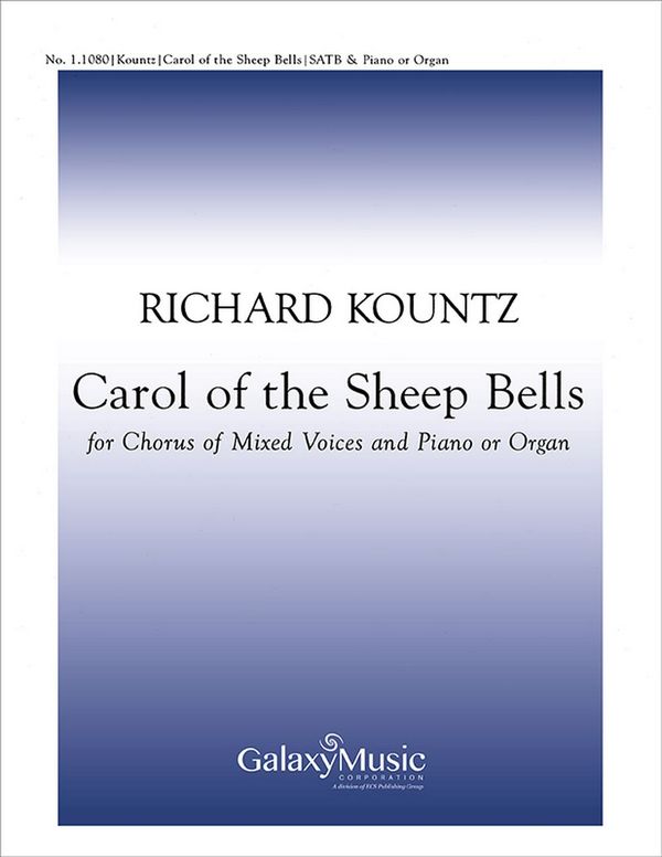 Richard Kountz, Carol of the Sheep Bells&nbsp;&nbsp;SATB and Keyboard&nbsp;&nbsp;Stimme