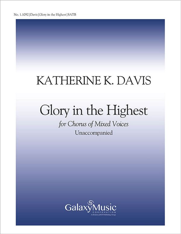 Katherine K. Davis, Glory in the Highest&nbsp;&nbsp;SATB&nbsp;&nbsp;Stimme