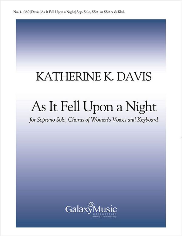 As It Fell Upon a Night&nbsp;&nbsp;Soprano Solo, SSA or SSAA , Keyboard [Organ or Piano]&nbsp;&nbsp;Stimme