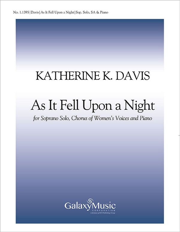 As It Fell Upon a Night&nbsp;&nbsp;Soprano Solo, Two-Part Treble Voices [SA] and Piano&nbsp;&nbsp;Stimme