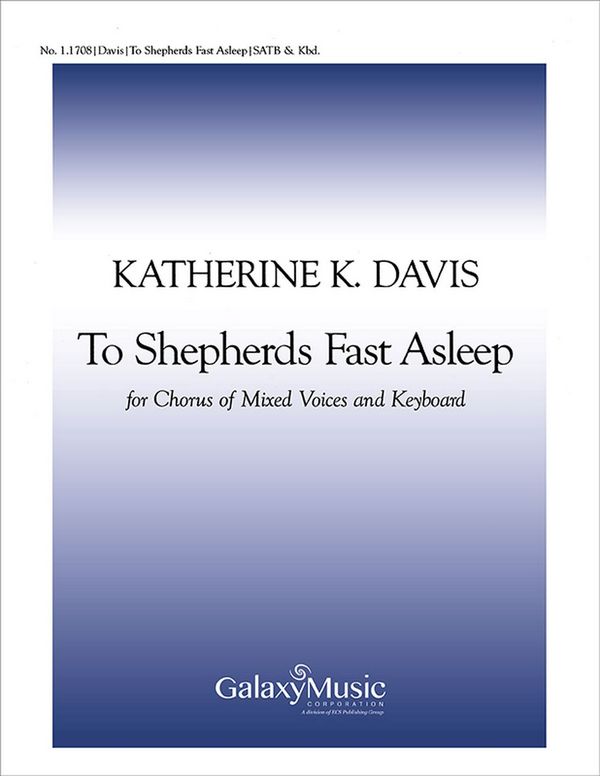 Katherine K. Davis, To Shepherds Fast Asleep&nbsp;&nbsp;SATB and Keyboard&nbsp;&nbsp;Stimme