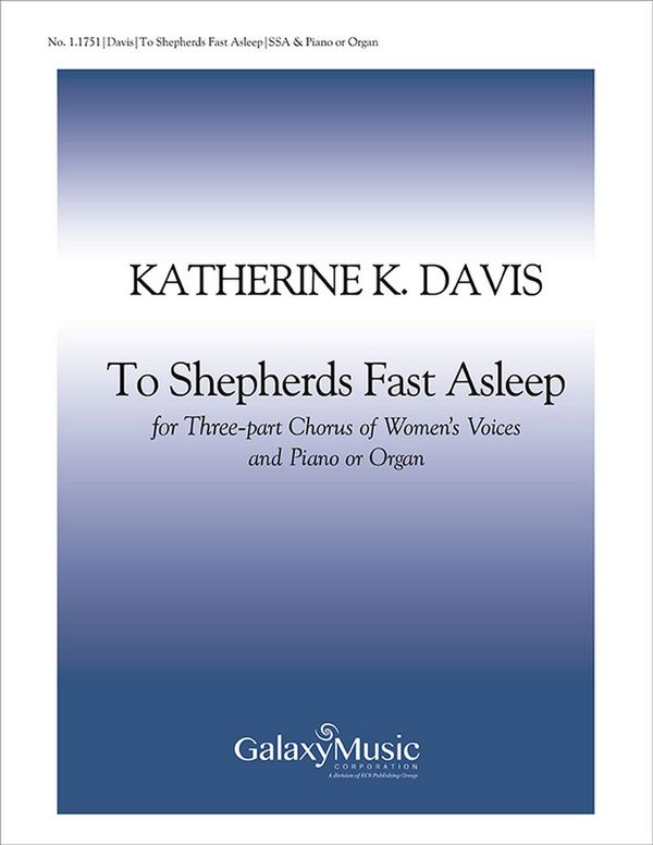 Katherine K. Davis, To Shepherds Fast Asleep&nbsp;&nbsp;SSA , Keyboard [Organ or Piano]&nbsp;&nbsp;Stimme