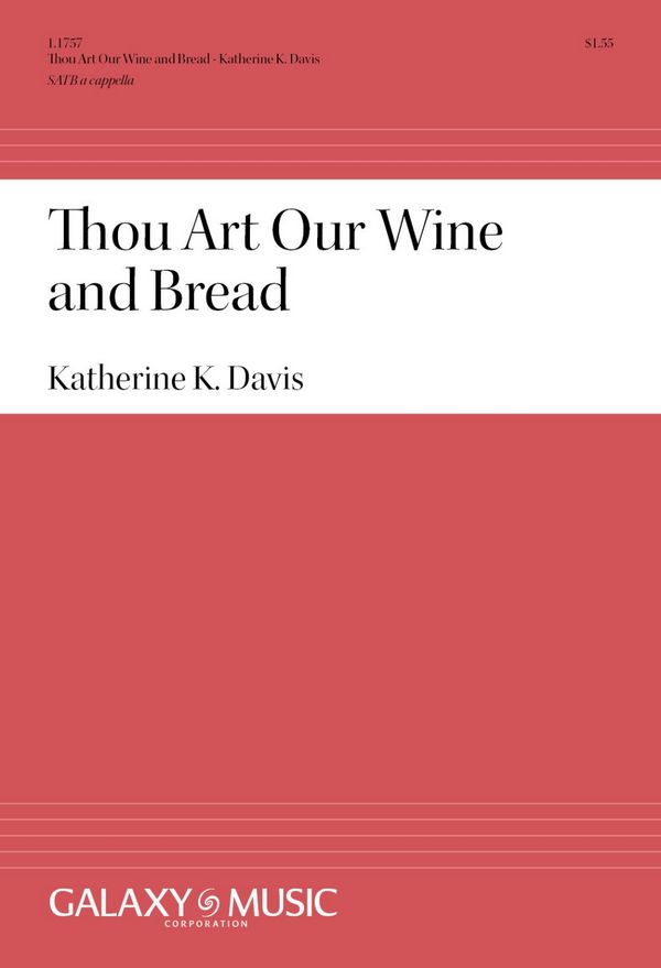 Katherine K. Davis, Thou Art Our Bread and Wine&nbsp;&nbsp;SATB&nbsp;&nbsp;Stimme