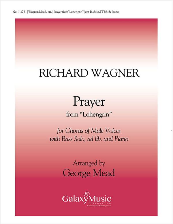 Richard Wagner, Lohengrin: Prayer&nbsp;&nbsp;Opt. Baritone Solo,TTBB Keyboard [Organ or Piano]&nbsp;&nbsp;Stimme