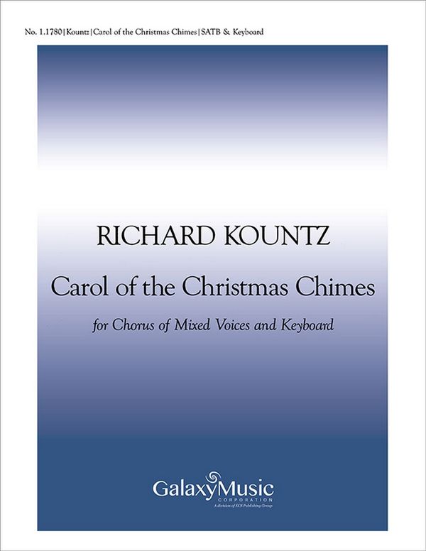Richard Kountz, Carol of the Christmas Chimes&nbsp;&nbsp;SATB and Keyboard&nbsp;&nbsp;Stimme