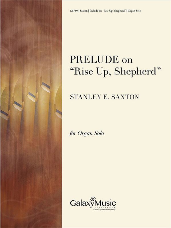 Stanley Saxton, Prelude on Rise Up, Shepherd&nbsp;&nbsp;Orgel&nbsp;&nbsp;Buch