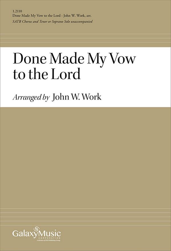 Done Made My Vow to the Lord&nbsp;&nbsp;SATB and T or Soprano Solo&nbsp;&nbsp;Stimme