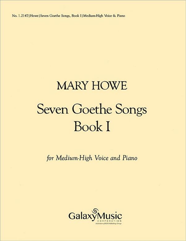 Mary Howe, Seven Goethe Songs, Book I&nbsp;&nbsp;Medium High Voice and Piano&nbsp;&nbsp;Buch