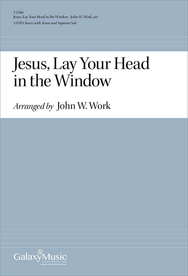 John Wesley Work, Jesus, Lay Your Head in the Window&nbsp;&nbsp;SSATT[B], Solo S, T&nbsp;&nbsp;Stimme