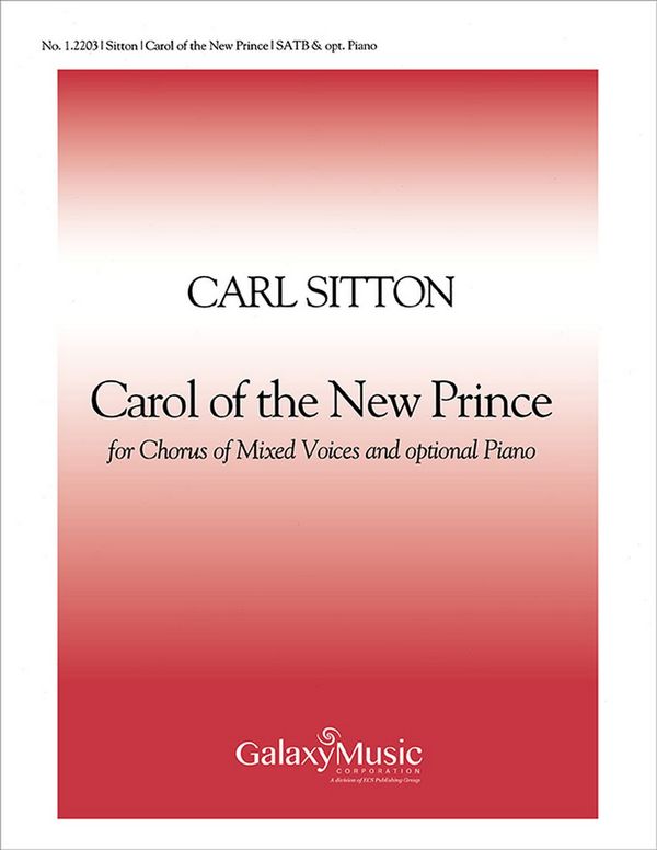 Carl Sitton, Carol of the New Prince&nbsp;&nbsp;SATB&nbsp;&nbsp;Stimme