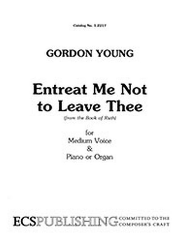 Gordon Young, Entreat Me Not to Leave Thee&nbsp;&nbsp;Medium Voice/High Voice&nbsp;&nbsp;Buch