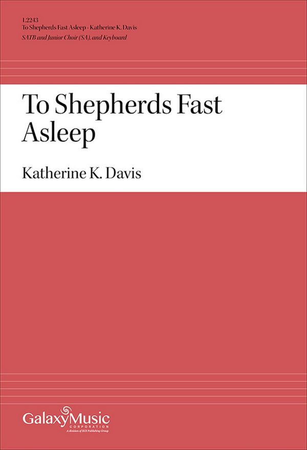 Katherine K. Davis, To Shepherds Fast Asleep&nbsp;&nbsp;SATB, Jr. Choir, Keyboard [Organ or Piano]&nbsp;&nbsp;Stimme