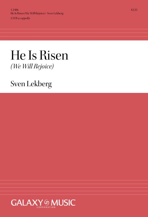 Sven Lekberg, He Is Risen!&nbsp;&nbsp;SATB&nbsp;&nbsp;Stimme