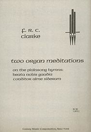 F. R. C. Clarke, Two Organ Meditations&nbsp;&nbsp;Orgel&nbsp;&nbsp;Buch