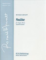 Ronald Arnatt, Suite for Organ, Brass and Timpani&nbsp;&nbsp;Organ, Two Trumpets, Two Trombones, Timpani&nbsp;&nbsp;Partitur