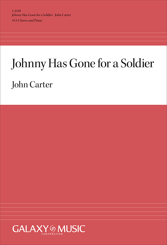 John Carter, Johnny Has Gone for a Soldier&nbsp;&nbsp;SSA and Piano&nbsp;&nbsp;Chorpartitur