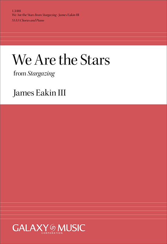 James Granville Eakin, We Are the Stars from Stargazing&nbsp;&nbsp;SSAA and Piano&nbsp;&nbsp;Chorpartitur