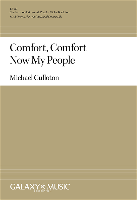 Michael Culloton, Comfort, Comfort Now My People&nbsp;&nbsp;SSAA, Flute and opt. Hand Drum ad lib.&nbsp;&nbsp;Chorpartitur