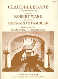 Robert Ward, Claudia Legare&nbsp;&nbsp;Opera in Four Acts&nbsp;&nbsp;Libretto