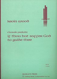Kevin Wood, Chorale Prelude on If Thou But Suffer&nbsp;&nbsp;Orgel&nbsp;&nbsp;Buch