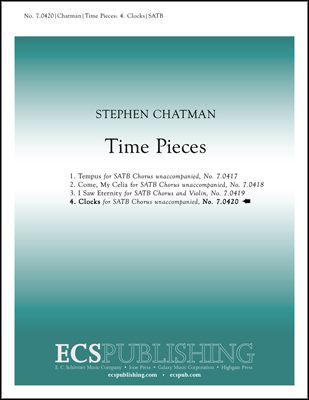 Stephen Chatman, Time Pieces: No. 4 Clocks&nbsp;&nbsp;SATB&nbsp;&nbsp;Stimme