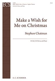 Stephen Chatman, Make a Wish for Me on Christmas&nbsp;&nbsp;SA or Unison Choir, Children's Choir or Women's Voices, Piano or Orch&nbsp;&nbsp;Stimme