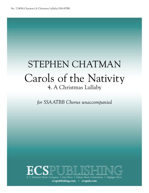 Stephen Chatman, Carols of the Nativity: 4. A Christmas Lullaby&nbsp;&nbsp;SATB divisi [SSAATBB] a Cappella&nbsp;&nbsp;Stimme