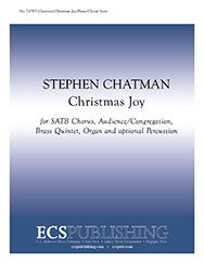 Stephen Chatman, Christmas Joy&nbsp;&nbsp;SATB, audience/congregation, Brass quintet, Organ, opt. Percussion&nbsp;&nbsp;Chorpartitur