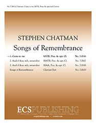 Stephen Chatman, Songs of Remembrance: No. 1 Come to me&nbsp;&nbsp;SATB, Piano and optional Clarinet&nbsp;&nbsp;Stimme