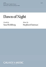Stephen Chatman, Dawn of Night&nbsp;&nbsp;SATB Chorus, Violoncello, and Harp or Piano&nbsp;&nbsp;Chorpartitur