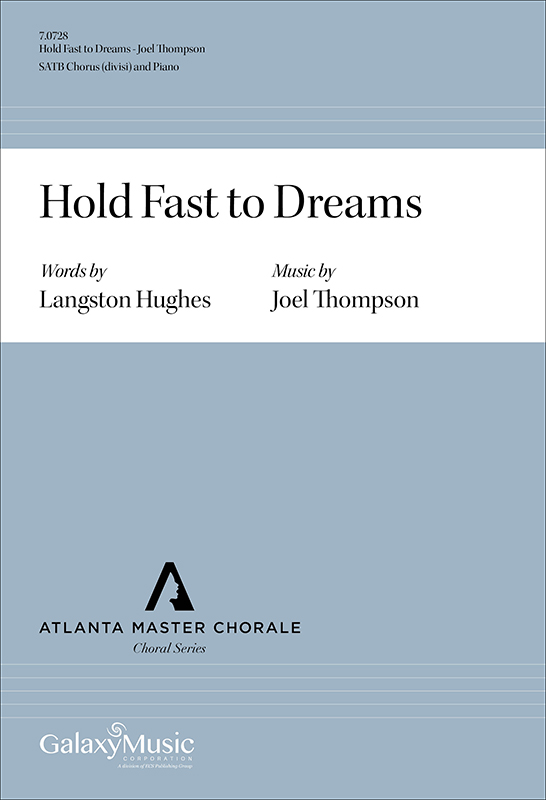 Joel Thompson, Hold Fast to Dreams&nbsp;&nbsp;SATB Chorus [div.] and Piano&nbsp;&nbsp;Chorpartitur
