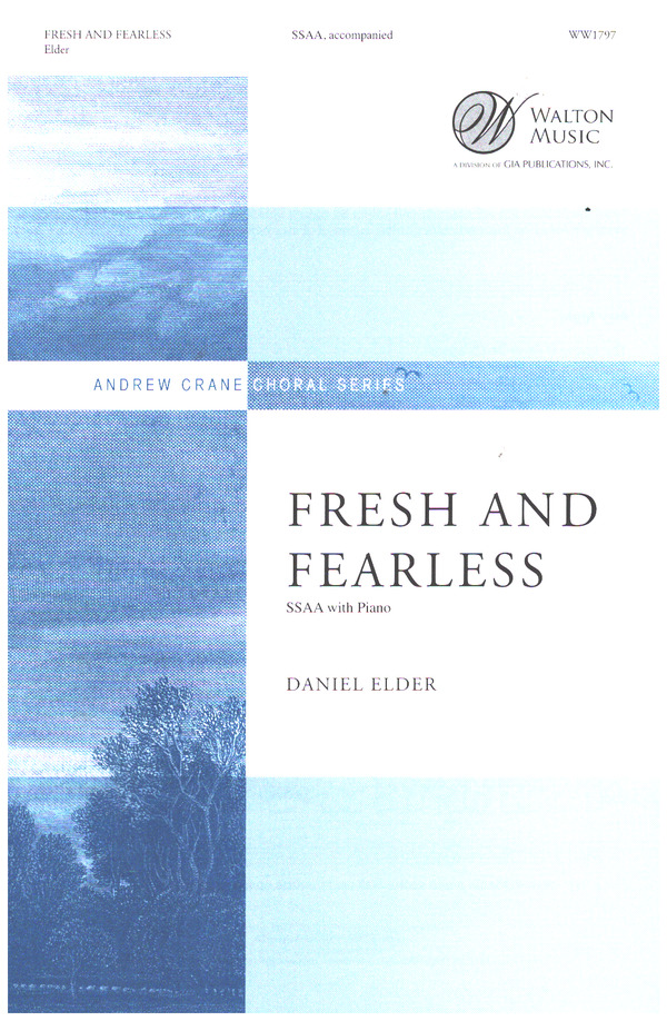 Fresh and Fearless&nbsp;&nbsp;for female choir (SSAA) and piano&nbsp;&nbsp;choral score