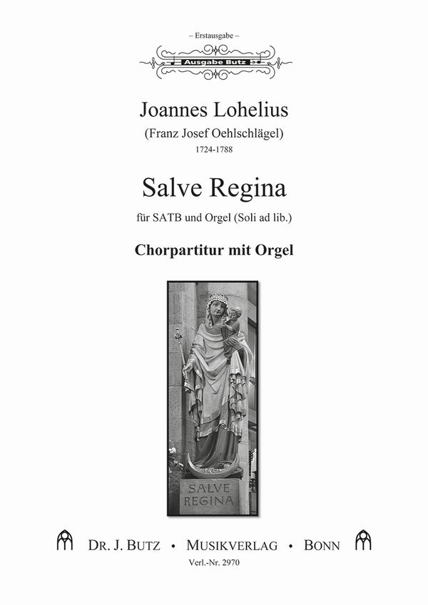 Lohelius, Joannes, Salve Regina&nbsp;&nbsp;SATB und Orgel&nbsp;&nbsp;