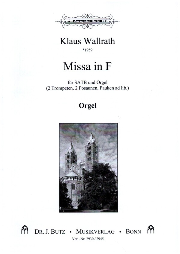 Missa in F - Bläserfassung&nbsp;&nbsp;für gem Chor und Orgel (2 Trompeten, 2 Posaunen, Pauken ad lib.)&nbsp;&nbsp;Orgel