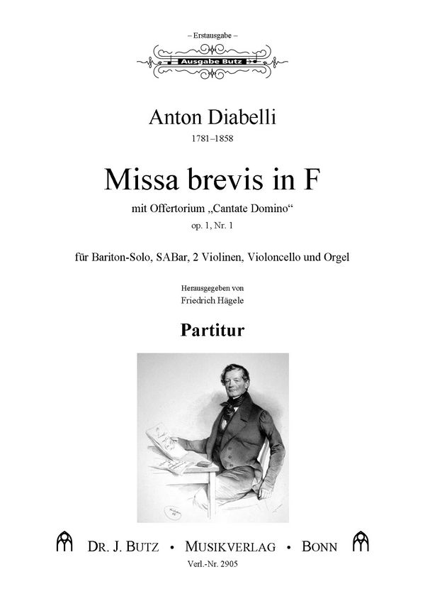 Diabelli, Anton, Missa brevis in F op. 1, Nr. 1 mit Offertorium 'Canta&nbsp;&nbsp;SABar, 2 Vl., Vcl. u. Orgel&nbsp;&nbsp;Partitur
