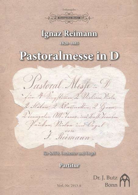 Reimann, Ignaz, Pastoralmesse in D  (Orchesterfass.)&nbsp;&nbsp;Soli, SATB, Orchester und Orgel&nbsp;&nbsp;Partitur