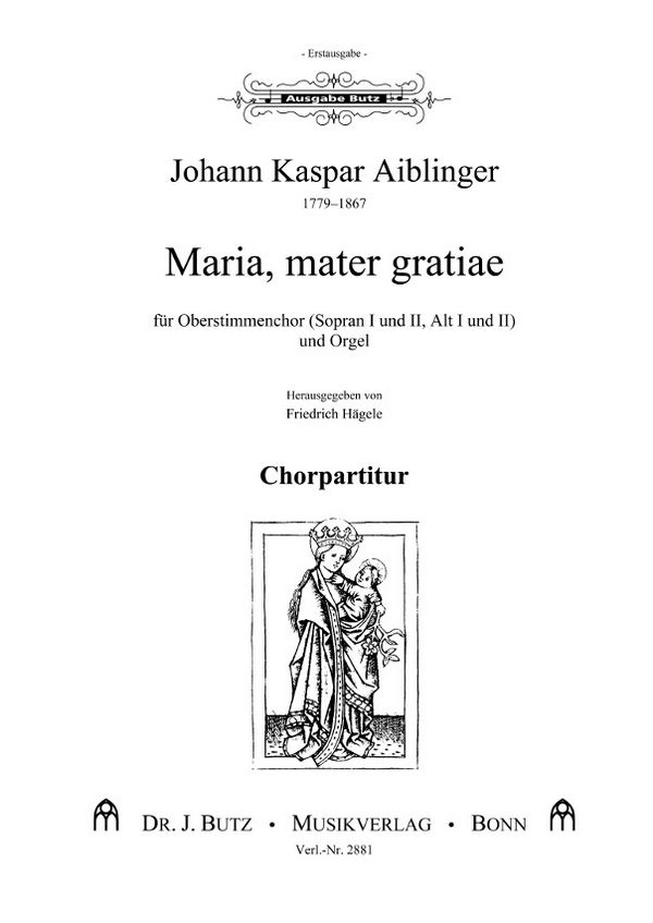 Aiblinger, Johann Kaspar, Maria, mater gratiae&nbsp;&nbsp;4stg. Oberstimmenchor und Orgel (Vc u. Kb ad lib.)&nbsp;&nbsp;Partitur
