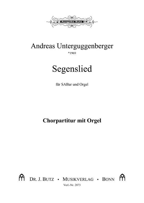 Segenslied&nbsp;&nbsp;für gem Chor (SABar) und Klavier oder Orgel (dt./engl.)&nbsp;&nbsp;Partitur